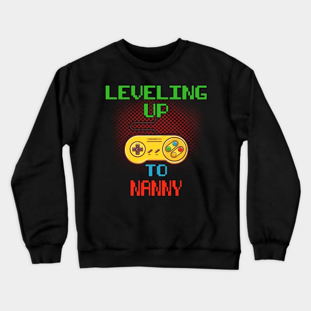 Promoted To Nanny T-Shirt Unlocked Gamer Leveling Up Crewneck Sweatshirt by wcfrance4